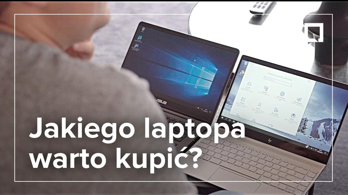 Jaki laptop wybrać? Sprawdzamy dwa modele w rozsądnych cenach