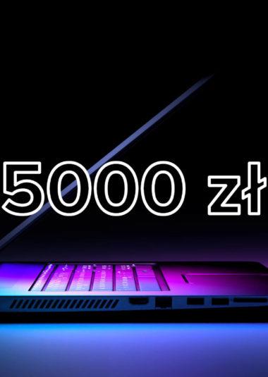 Laptop gamingowy do 5000 zł. Ranking 2023
