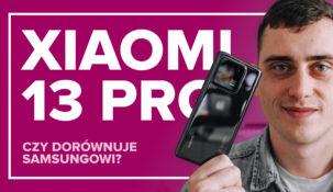 Xiaomi 13 Pro. Tanio już było, czy nadal jest dobrze? [Wideo]