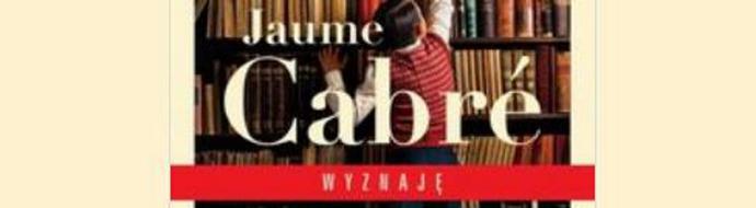Wyznaję - podbijająca Europę powieść Cabre już po polsku