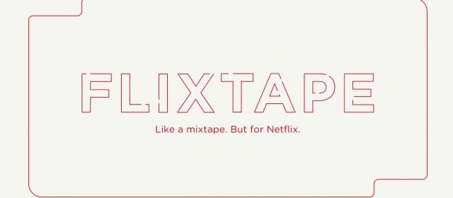 Flixtape - twórz playlisty w Netfliksie i dziel się ze znajomymi